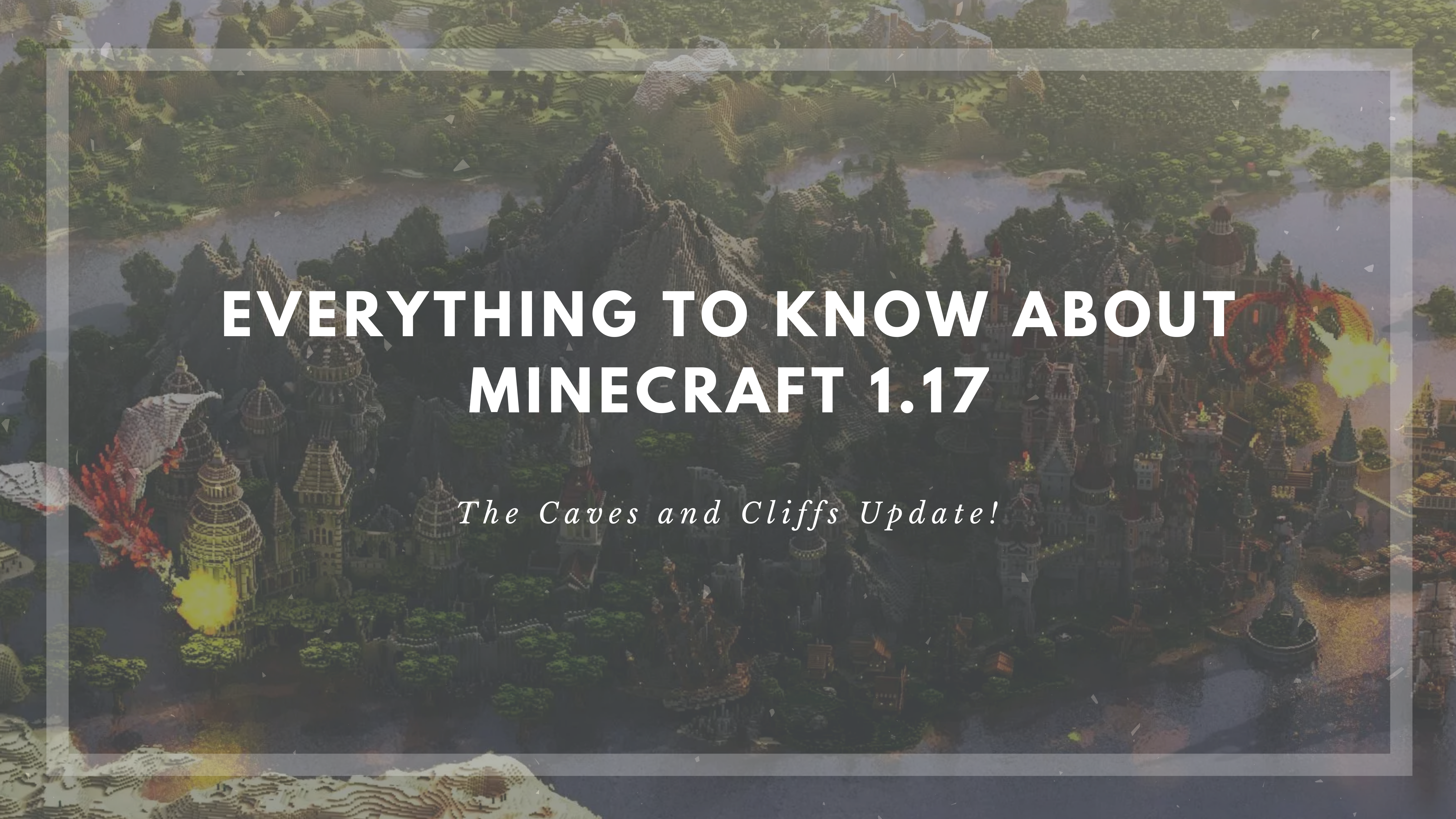 Minecraft 1.17 Caves & Cliffs Part 1's Exciting New Features